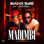 BANX 546 ft. Vinchenzo M_bale – Madimbi.mp3